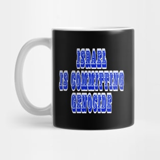 Israel IS Committing Genocide - Back Mug